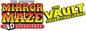 The Amazing Mirror Maze & The Vault Laser Challenge Schedule