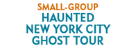 Small-Group Haunted New York City Ghost Tour 2023 Horario
