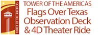 Tower of the Americas Flags Over Texas Observation Deck & 4D Theater Ride
