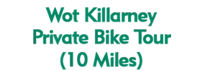 Wot Killarney Private Bike Tour (10 Miles) 2024 Horario